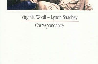 Virginia Woolf - Lytton Strachey : Correspondance
