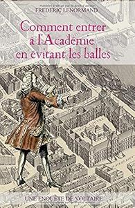 Comment entrer à l'Académie en évitant les balles de Frédéric Lenormand