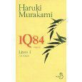 Haruki Murakami, 1Q84, Livre 1 Avril Juin, lu par Claire