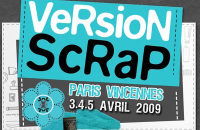 Salon Version Scrap (3 au 5 avril 2009)