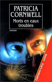 Morts en eaux troubles de Patricia Cornwell