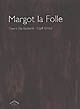 Margot la folle/ Geert de Kockere, ill. Carll Cneut