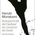  "Autoportrait de l'auteur en coureur de fond" Haruki Murakami 