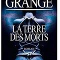 ~ La terre des morts, Jean-Christophe Grangé