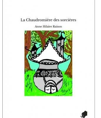 La Chaudromière des sorcières : un magnifique spectacle