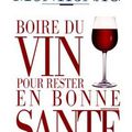 Boire du VIN pour rester en bonne SANTÉ, Michel Montignac