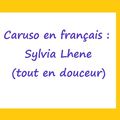 Caruso en français : Sylvia Lhene (tout en douceur)