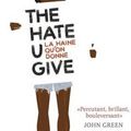 Angie Thomas - "The hate U give".