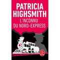 Patricia Highsmith, L'inconnu du Nord-Express, Le livre de poche (résumé)