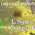 Deux (deux ?) minutes pour l'hydre de Kirby & Paris