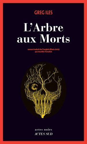 L'Arbre aux Morts de Greg Iles