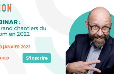 WEBINAR CISION : LES GRANDS CHANTIERS DU DIRCOM EN 2022 LE PROFIL IDEAL DU DIRCOM EN 2022 ?