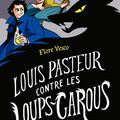 Louis Pasteur contre les Loups-garous , de Flore Vesco