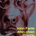 MON CHIEN STUPIDE (WEST OF ROME) - JOHN FANTE