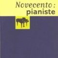 Novecento : pianiste - Alessandro Baricco