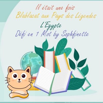 Légende#3 - L'Egypte - Défi en 1 Mot