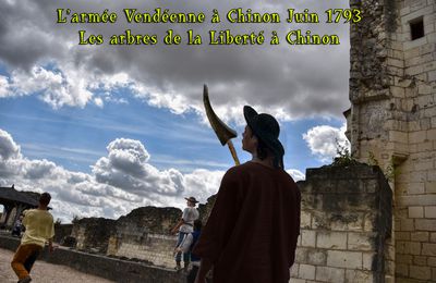 L’armée Vendéenne à Chinon Juin 1793 - Les arbres de la Liberté à Chinon 