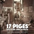 17 piges- Récit d'une année en prison : un roman graphique sur le dure réalité de la prison
