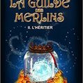 La guilde des Merlins, tome 2,  de Cendrine Nougué