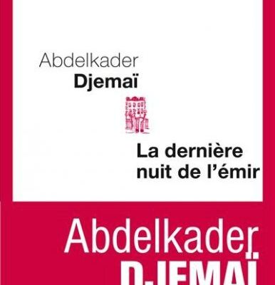 Abdelkader Djemaï, La dernière nuit de l'Emir, lu par Daniel