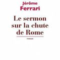 LIVRE : Le Sermon sur la Chute de Rome de Jérôme Ferrari - 2012