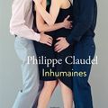 LIVRE : Inhumaines de Philippe Claudel - 2017