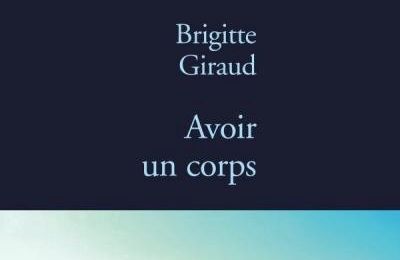 "Avoir un corps" de Brigitte Giraud
