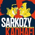 Sarkozy-Kadhafi: Des billets et des bombes de Fabrice Archi, Benoît Collombat, Thierry Chavant, Michel Despratx, Elodie Gueguen et Geoffrey Le Guilcher 