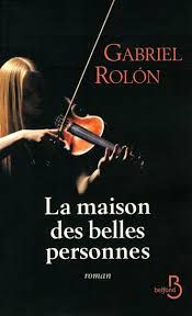 La maison des belles personnes de Gabriel Rolón