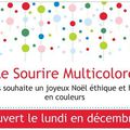 En Décembre, la boutique LE SOURIRE MULTICOLORE est ouverte le lundi