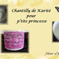 Chantilly de Karité pour p'tite Princesse