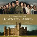 Concours "Downton Abbey": un exemplaire du livre "Le monde de Downton Abbey" à gagner