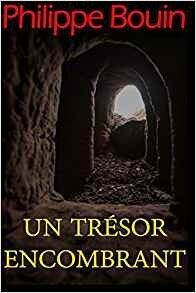 Un trésor encombrant de Philippe Bouin