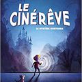 Le Cinérêve, Tome 1 : Le mystère Hortensia, de Roland Garrigue, Anne Didier & Catherine Duval