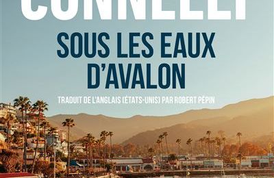 Sous les eaux d'Avalon, polar de Michael Connelly