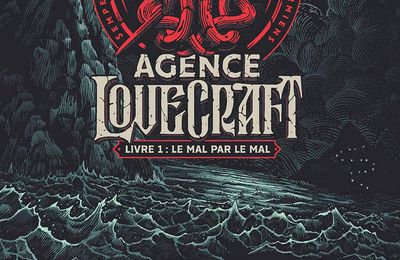 L'agence Lovecraft, tome 1, Le mal par le mal, de Jean-Luc Marcastel