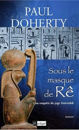 Sous le masque de Rê  de Paul Doherty