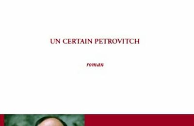 Fabrice Lardreau - Un certain Petrovitch