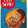 ~ C'est ta vie ! L'encyclopédie qui parle d'amitié, d'amour et de sexe aux enfants - Thierry Lenain & Benoît Morel