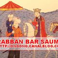 Rabban Bar Ṣaumā, bien meilleur que Marco Polo