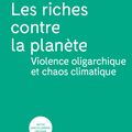 Le livre du lundi : Les riches contre la planète