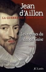 Les rapines du Duc de Guise de Jean d'Aillon