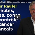  Xavier Raufer : Emeutes, bandes, zones hors-contrôle : le cancer français