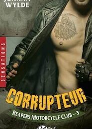 Reapers Motorcycle Club Tome 3 : Corrupteur, Joanna Wylde