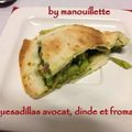 Quesadillas avocat, dinde et fromage