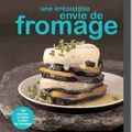 Une Irrésistible Envie de Fromage