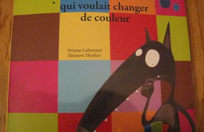 Le loup qui voulait changer de couleur