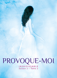 Insaisissable Saison 2 Tome 2 : Provoque-moi, Tahereh Mafi