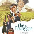 Clos de Bourgogne - Tome 1 Le monopole      Scénariste Corbeyran     Dessinateur Francisco Ruizgé.