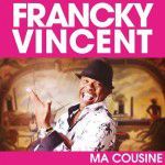 Francky - c'est bon- Vincent est de retour!